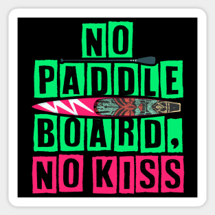 No Paddleboard, No Kiss Sticker